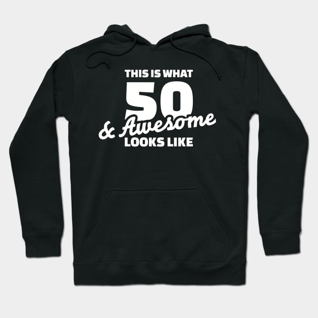 50 years & awesome birthday Hoodie by Designzz